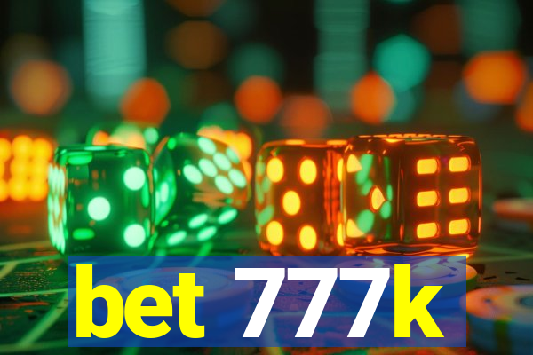 bet 777k